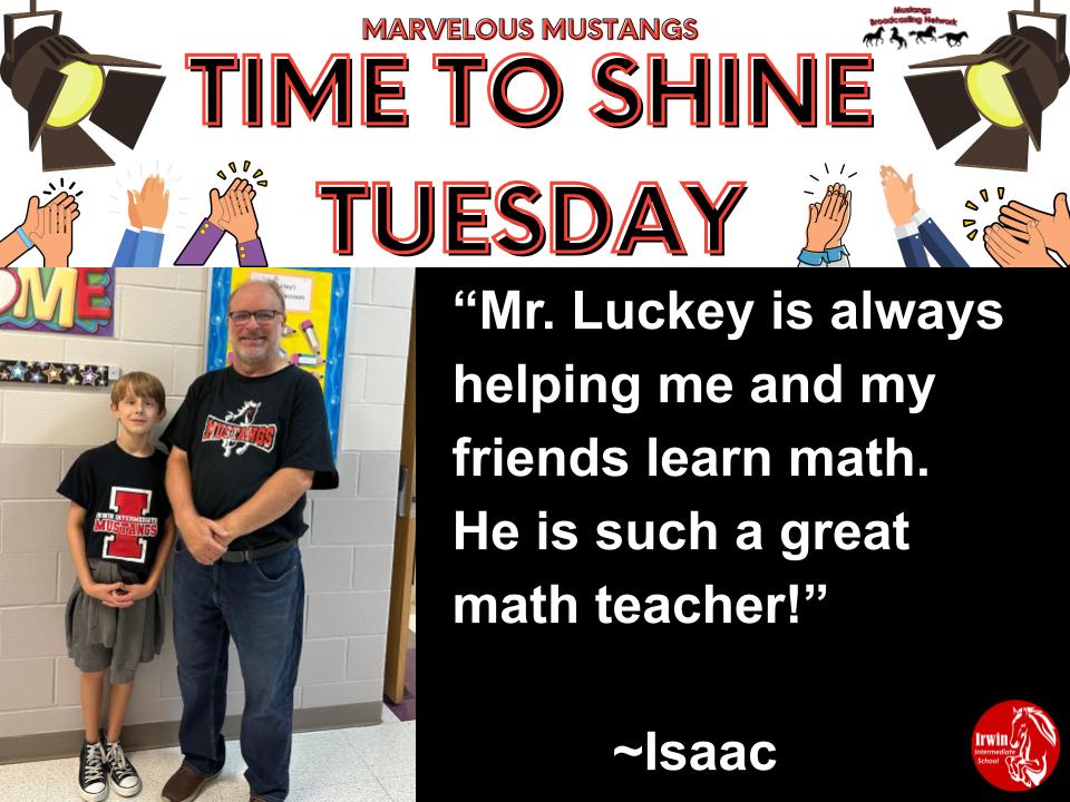 Time to shine Tuesday. Message to Mr. Luckey from Isaac.